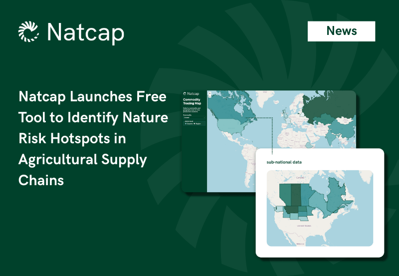 Natcap Launches Free Tool to Identify Nature Risk Hotspots in Agricultural Supply Chains